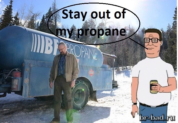 stay out of my propane